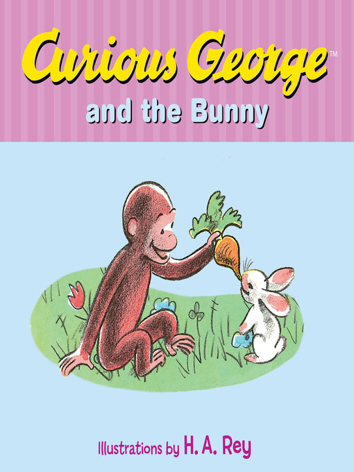 H. A. Rey创作的Curious George and the Bunny作品的详细信息 - 可供借阅